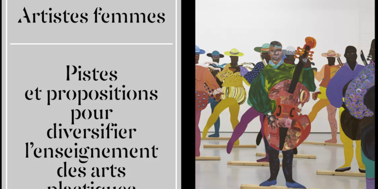 Livret pédagogique Artistes femmes – Pistes et propositions pour diversifier l’enseignement des arts plastiques