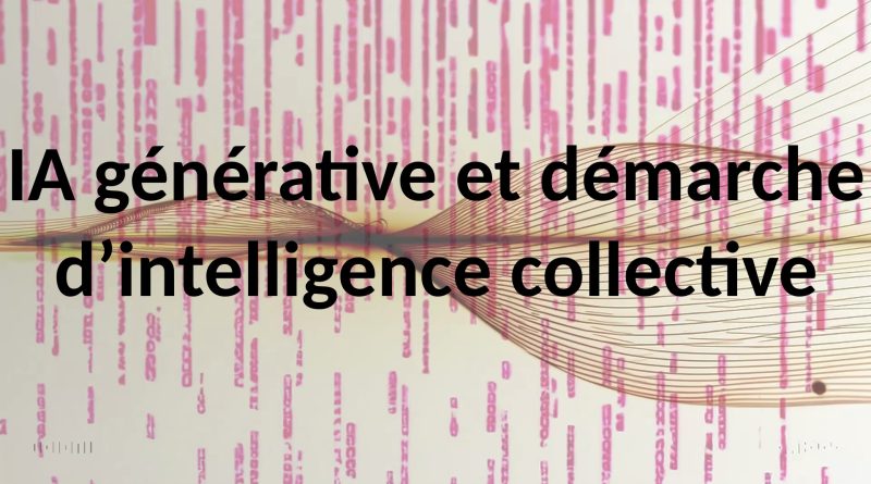 IA générative et démarche d’intelligence collective