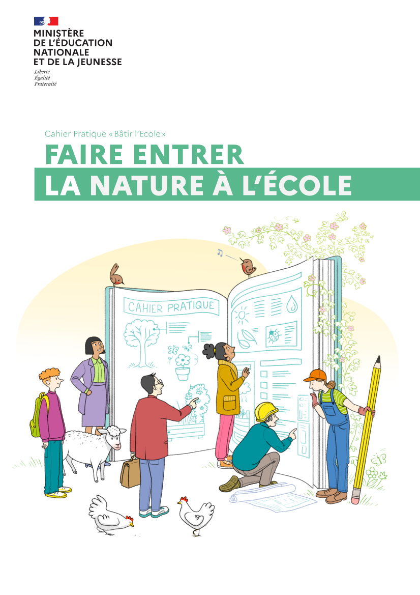 Cahier Pratique « Bâtir l’Ecole » - Faire entrer la nature à l'école