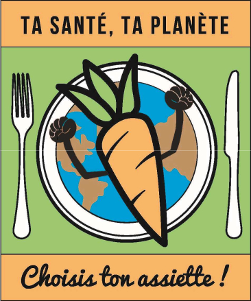 TA SANTÉ, TA PLANÈTE : choisis ton assiette !