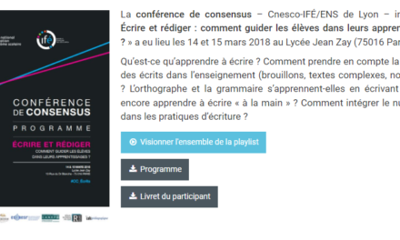 « Écrire et rédiger : comment guider les élèves dans leurs apprentissages ? » – La conférence de consensus – Cnesco-IFÉ/ENS de Lyon (14 et 15 mars 2018 au Lycée Jean Zay – Paris).