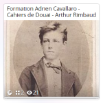 Formation Adrien Cavallaro – Cahiers de Douai – Arthur Rimbaud – nov2023