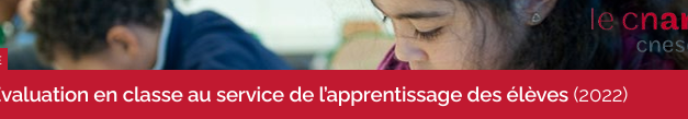 Évaluation en classe, au service de l’apprentissages des élèves (Cnesco-Cnam)
