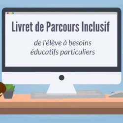 Le livret de parcours inclusif (LPI)